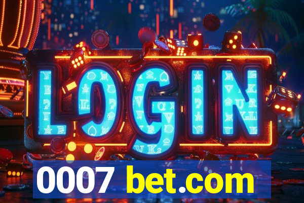 0007 bet.com